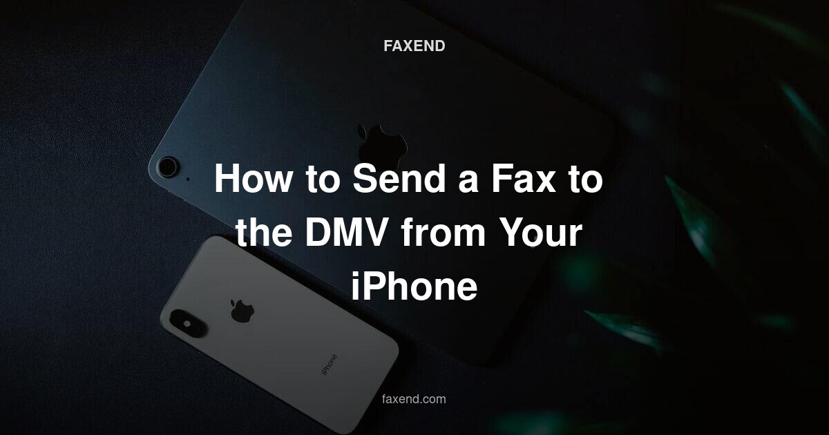 How to Send a Fax to the DMV from Your iPhone